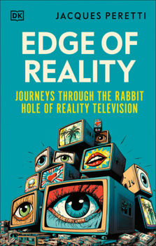 Hardcover Edge of Reality: Journeys Through the Rabbit Hole of Reality Television Book