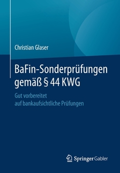 Paperback Bafin-Sonderprüfungen Gemäß § 44 Kwg: Gut Vorbereitet Auf Bankaufsichtliche Prüfungen [German] Book