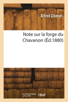 Paperback Note sur la forge du Chavanon [French] Book