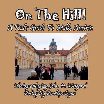 Paperback On the Hill! a Kid's Guide to Melk, Austria [Large Print] Book