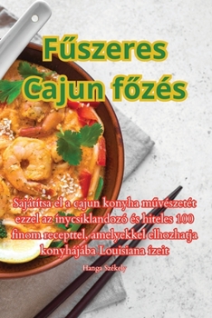 Paperback Fűszeres Cajun főzés [Hungarian] Book