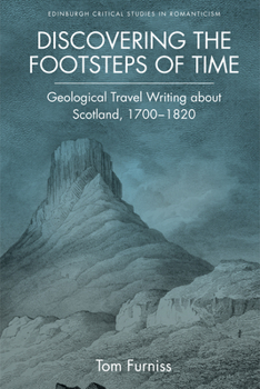 Paperback Discovering the Footsteps of Time: Geological Travel Writing about Scotland, 1700-1820 Book