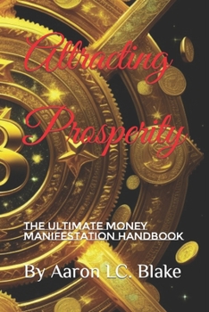Paperback Attracting Prosperity: The Ultimate Money Manifestation Handbook Book