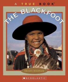The Blackfoot (True Books) - Book  of the A True Book