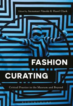 Paperback Fashion Curating: Critical Practice in the Museum and Beyond Book