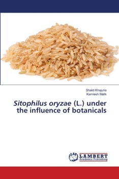 Paperback Sitophilus oryzae (L.) under the influence of botanicals Book