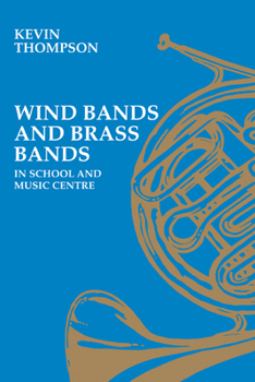 Paperback Wind Bands and Brass Bands in School and Music Centre Book