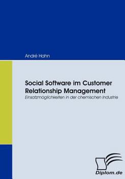 Paperback Social Software im Customer Relationship Management: Einsatzmöglichkeiten in der chemischen Industrie [German] Book