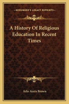 Paperback A History Of Religious Education In Recent Times Book