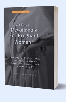 Paperback 40 Days Devotionals For Pregnant Women: Scripture, Reflections, and Prayers for an Inspired Journey into Motherhood [Large Print] Book