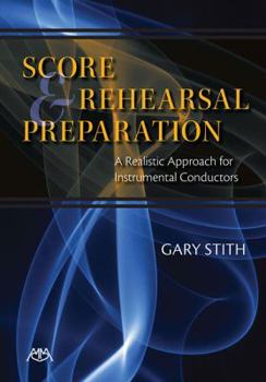 Paperback Score and Rehearsal Preparation: A Realistic Approach for Instrumental Conductors Book