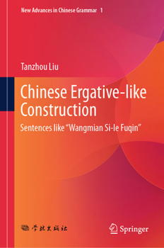 Hardcover Chinese Ergative-Like Construction: Sentences Like "Wangmian Si-Le Fuqin Book
