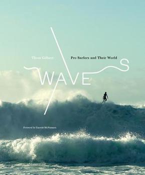 Hardcover Waves: Pro Surfers and Their World Book