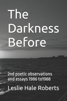 Paperback The Darkness Before: 2nd poetic observations and essays 1986 to1988 Book