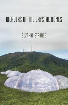 Paperback Weavers of the Crystal Domes: Book One of Kudzu Worlds Book