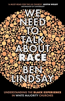 Paperback We Need to Talk about Race: Understanding the Black Experience in White Majority Churches Book