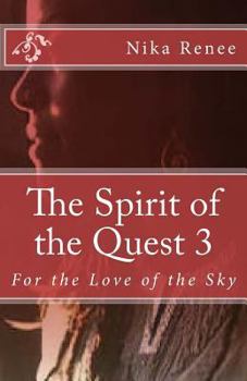 Paperback The Spirit of the Quest 3: For the Love of the Sky Book