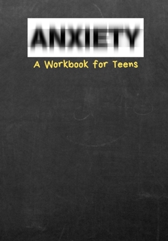 Paperback Anxiety A Workbook for Teens Book