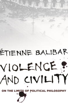 Paperback Violence and Civility: On the Limits of Political Philosophy Book