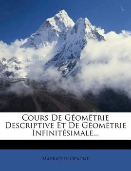 Paperback Cours de Géométrie Descriptive Et de Géométrie Infinitésimale... [French] Book