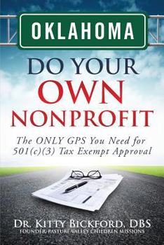 Paperback Oklahoma Do Your Own Nonprofit: The ONLY GPS You Need for 501c3 Tax Exempt Approval Book