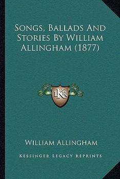 Paperback Songs, Ballads And Stories By William Allingham (1877) Book