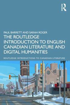 Paperback The Routledge Introduction to English Canadian Literature and Digital Humanities Book