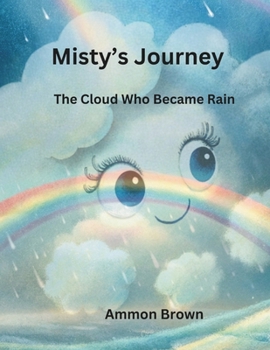 Paperback Misty's journey: The coud who became rain Book