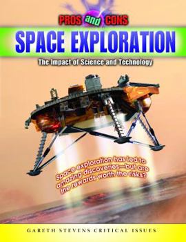 Space Exploration: The Impact of Science and Technology - Book  of the Pros and Cons