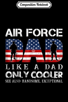 Composition Notebook: air-force-dad-proud-gift- -for-pilot-aviation-dad  Journal/Notebook Blank Lined Ruled 6x9 100 Pages