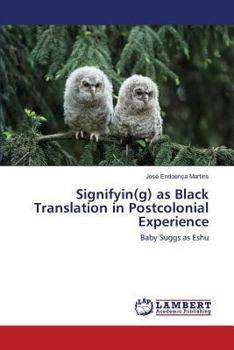 Paperback Signifyin(g) as Black Translation in Postcolonial Experience Book