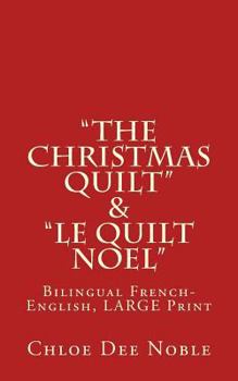 Paperback "The Christmas Quilt" & "le Quilt Noel" - BILINGUE: Bilingual French-English, Large Print [Large Print] Book