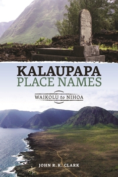 Hardcover Kalaupapa Place Names: Waikolu to Nihoa Book