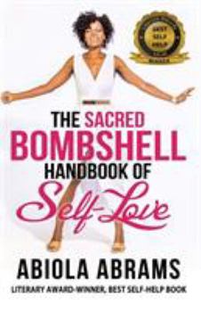 Paperback The Sacred Bombshell Handbook of Self-Love: The 11 Secrets of Feminine Power Book