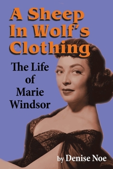 Paperback A Sheep in Wolf's Clothing: The Life of Marie Windsor Book