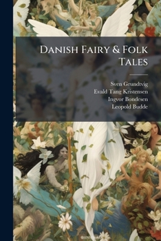 Danish Fairy & Folk Tales: A Collection of Popular Stories and Fairy Tales