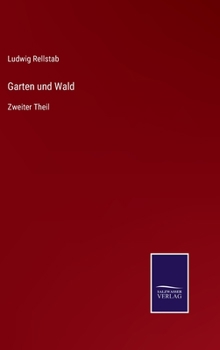 Hardcover Garten und Wald: Zweiter Theil [German] Book