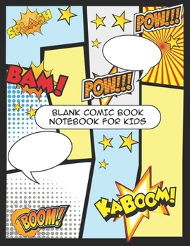 Paperback Blank Comic Book Notebook For Kids: A Cool Blank Comic Book Drawing Notebook Bam Pow Kaboom, A Large 8.5x11" Blank Linear 2-6 Panel To Draw Your Own C Book