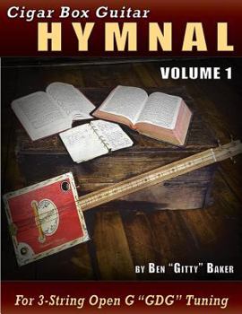 Paperback Cigar Box Guitar Hymnal Volume 1: 57 Classic Christian Hymns Arranged For 3-string GDG Cigar Box Guitars Book