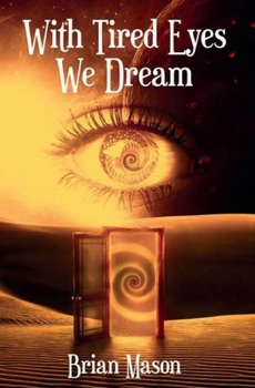 Paperback With Tired Eyes We Dream Book