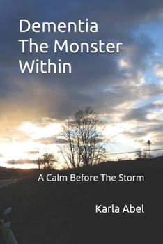 Paperback Dementia, The Monster Within: A Calm Before The Storm Book