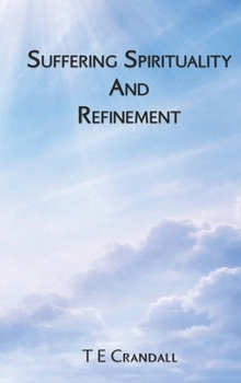 Hardcover Suffering Spirituality And Refinement Book