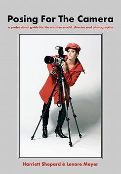 Paperback Posing For The Camera: A Professional Guide For The Creative Model, Director And Photographer Book