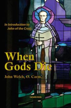 Paperback When Gods Die: An Introduction to John of the Cross Book