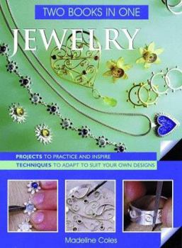 Spiral-bound Jewelry Two Books in One: Projects to Practice & Inspire * Techniques to Adapt to Suit Your Own Designs Book