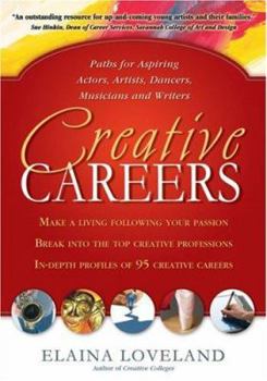 Paperback Creative Careers: Paths for Aspiring Actors, Artists, Dancers, Musicians, and Writers Book