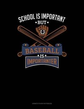 School Is Important But Baseball Is Importanter: Genkouyoushi Notebook