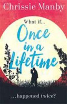 Paperback Once in a Lifetime: Do you really only get one shot at love? Book