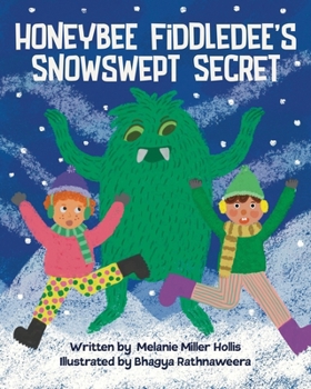 Honeybee Fiddledee's Snowswept Secret (The Adventures of Honeybee Fiddledee)