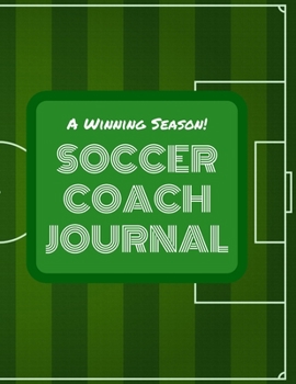 Paperback Soccer Coach Journal: A Winning Season! Book